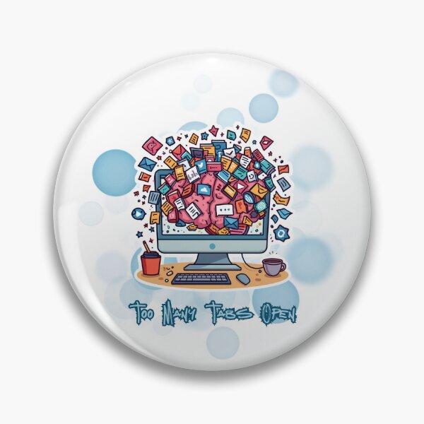 Item preview, Too Many Tabs Open Funny ADHD Style Meme designed and sold by iamKRUK.