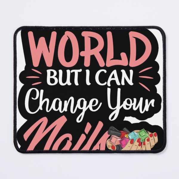 Item preview, I Can't Change The World But I Can Change Your Nails Graphic ! Funny Nail Technician Quote & Nail Polish Art Sticker ! Manicurist Humor - Change Your Nails Aesthetic designed and sold by Ulikedigital14.