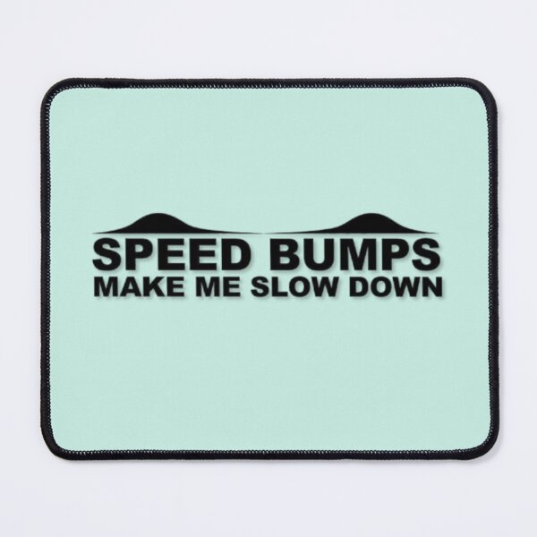 Item preview, Speed Bumps designed and sold by Aise06.