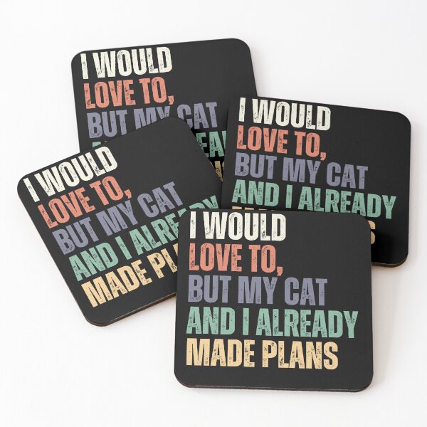 Item preview, I Would Love To, But My Cat And I Already Made Plans Cat Lover Introvert Pet Owner designed and sold by HumansStuck12.
