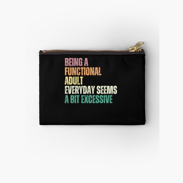 Item preview, Being A Functional Adult Everyday Seems A Bit Excessive Funny Adulting Humor Sarcastic Quote designed and sold by RetroMini2026.