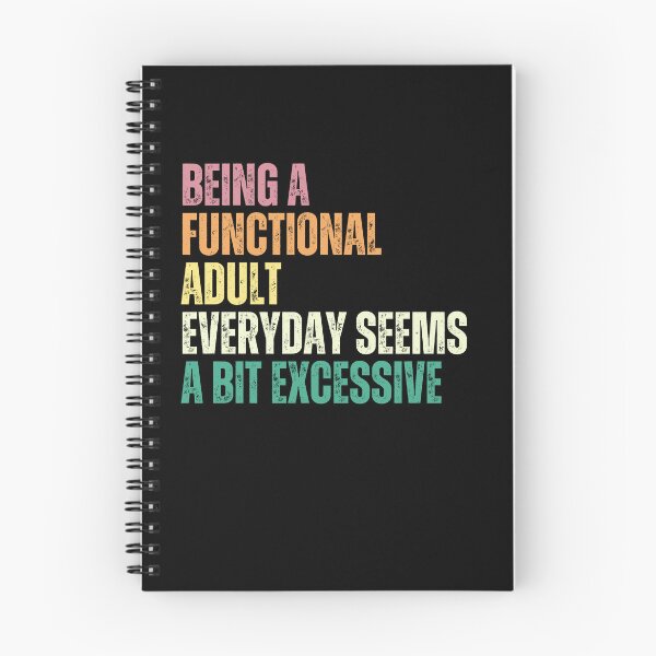 Item preview, Being A Functional Adult Everyday Seems A Bit Excessive Funny Adulting Humor Sarcastic Quote designed and sold by RetroMini2026.