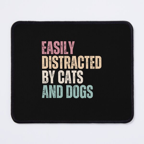 Item preview, Easily Distracted By Cats And Dogs Pet Lover Animal Owner designed and sold by RetroMini2026.