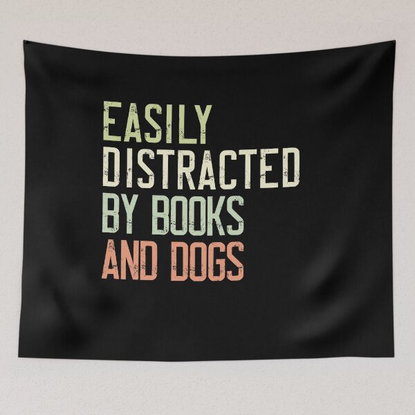 Item preview, Easily Distracted By Books And Dogs Reader Dog Lover Bookworm Canine Pet Owner designed and sold by HumansStuck12.