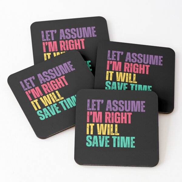 Item preview, Let' Assume I'm Right It Will Save Time Funny Sarcastic Personality designed and sold by RetroMini2026.
