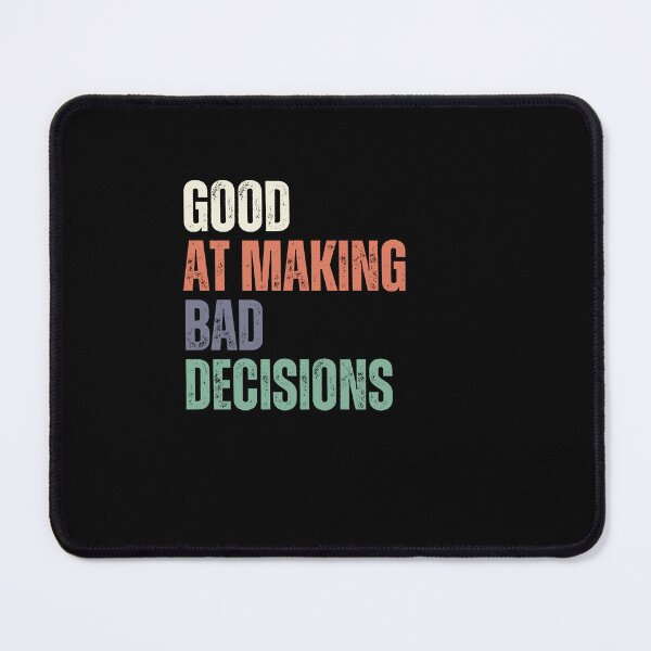 Item preview, Good At Making Bad Decisions Funny Sarcastic Humor designed and sold by RetroMini2026.