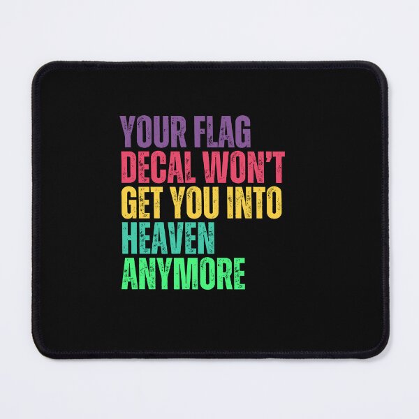 Item preview, Your Flag Decal Won't Get You Into Heaven Anymore Social Commentary Political Satire designed and sold by RetroMini2026.