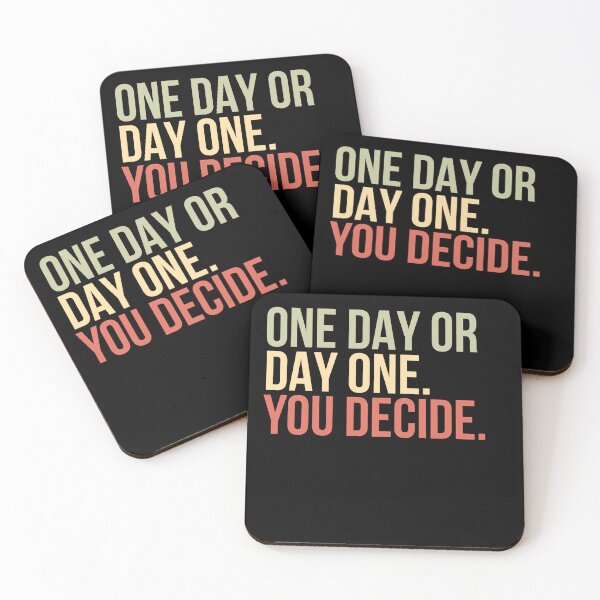 Item preview, One Day Or Day One. You Decide. Motivational Quote Self Improvement Inspiration designed and sold by HumansStuck12.