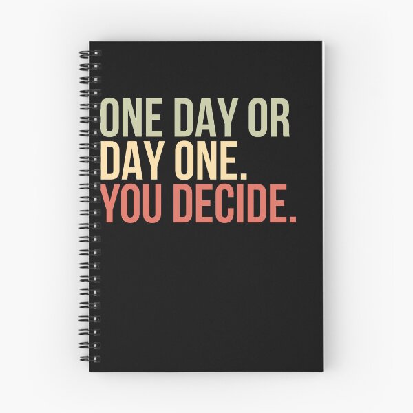 Item preview, One Day Or Day One. You Decide. Motivational Quote Self Improvement Inspiration designed and sold by HumansStuck12.