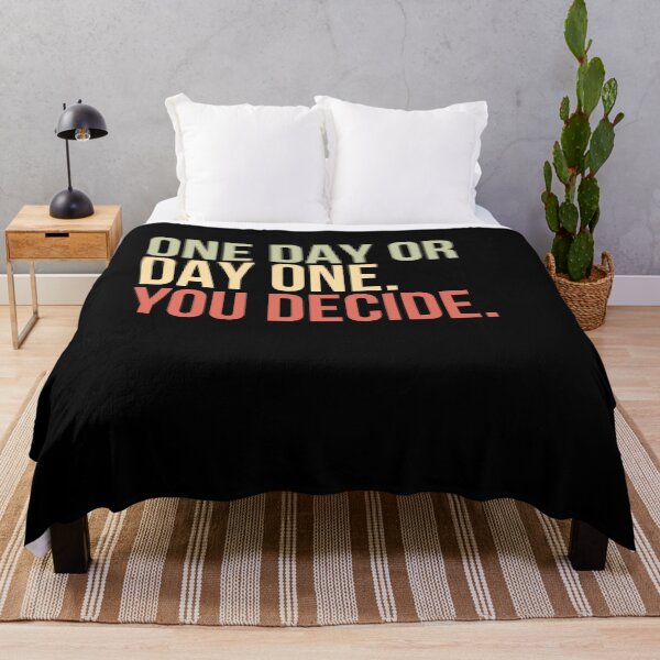 Item preview, One Day Or Day One. You Decide. Motivational Quote Self Improvement Inspiration designed and sold by HumansStuck12.