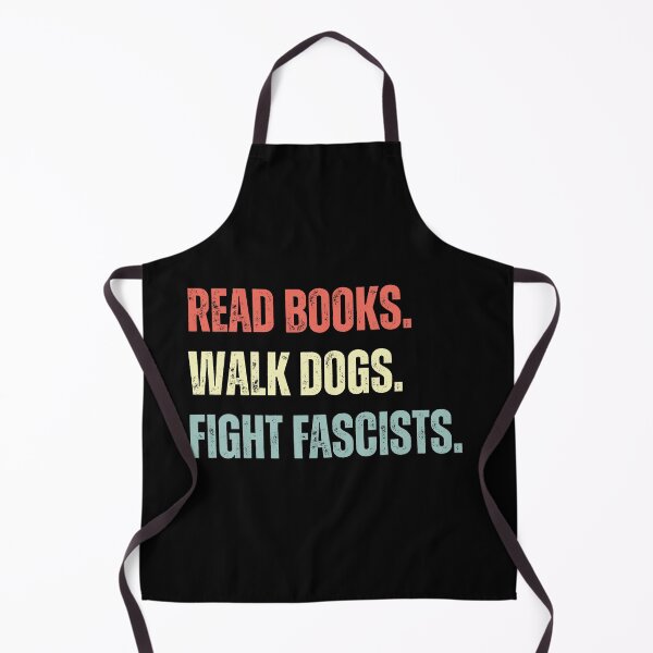 Item preview, Read Books Walk Dogs Fight Fascists Anti-Fascist Activist Progressive Slogan designed and sold by HumansStuck12.