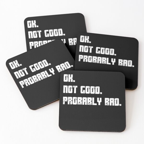 Item preview, Ok. Not Good. Probably Bad. Sarcastic Humor Quote Relatable Mood designed and sold by HumansStuck12.
