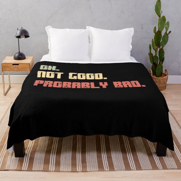 Item preview, Ok Not Good Probably Bad Sarcastic Humor Funny Quote designed and sold by HumansStuck12.
