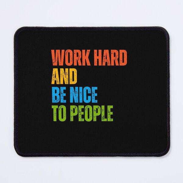 Item preview, Work Hard And Be Nice To People Motivational Inspiration Positive Life Message designed and sold by RetroMini2026.