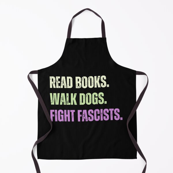 Item preview, Read Books. Walk Dogs. Fight Fascists. Anti Fascism Activist Dog Owner Book Lover designed and sold by HumansStuck12.