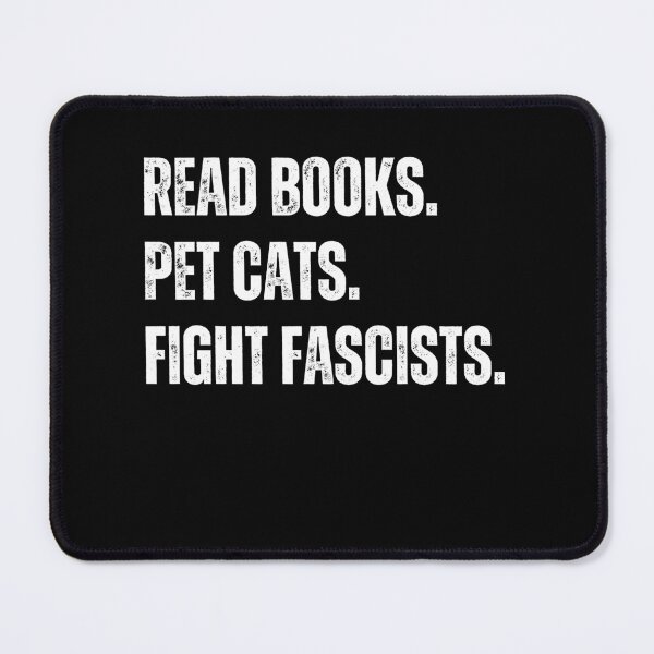 Item preview, Read Books Pet Cats Fight Fascists Activist Reader Cat Lover designed and sold by HumansStuck12.