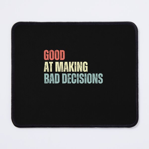 Item preview, Good At Making Bad Decisions Funny Sarcasm Humor Lover Gift designed and sold by RetroMini2026.