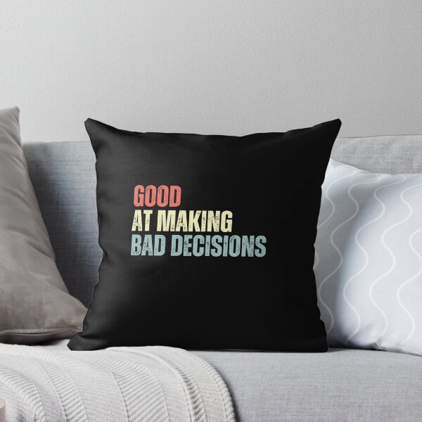 Item preview, Good At Making Bad Decisions Funny Sarcasm Humor Lover Gift designed and sold by RetroMini2026.