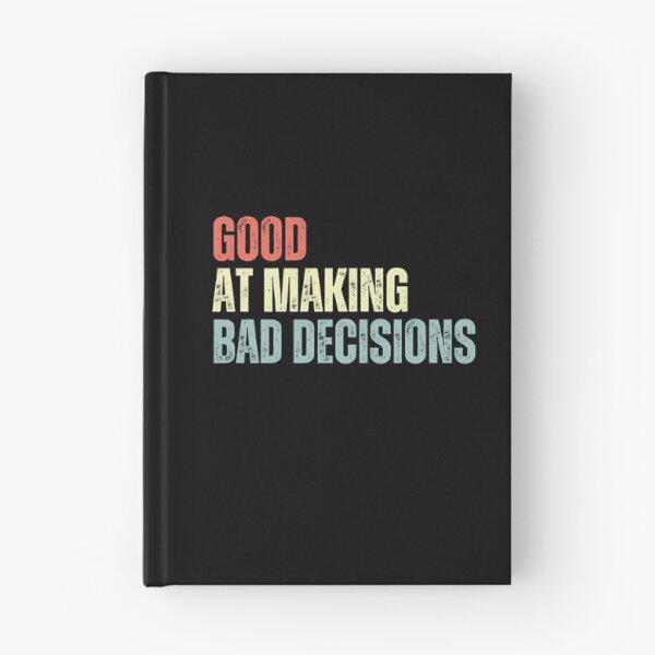 Item preview, Good At Making Bad Decisions Funny Sarcasm Humor Lover Gift designed and sold by RetroMini2026.