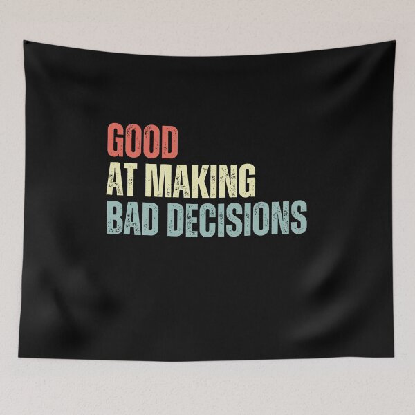 Item preview, Good At Making Bad Decisions Funny Sarcasm Humor Lover Gift designed and sold by RetroMini2026.