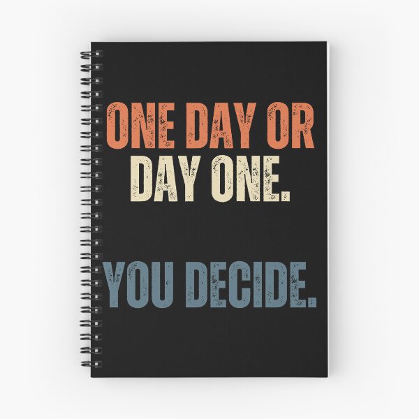 Item preview, One Day Or Day One. You Decide. Motivational Inspirational Quote Self Improvement Mindset designed and sold by HumansStuck12.