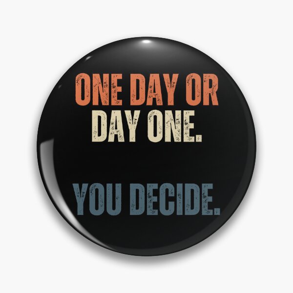 Item preview, One Day Or Day One. You Decide. Motivational Inspirational Quote Self Improvement Mindset designed and sold by HumansStuck12.