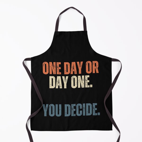 Item preview, One Day Or Day One. You Decide. Motivational Inspirational Quote Self Improvement Mindset designed and sold by HumansStuck12.