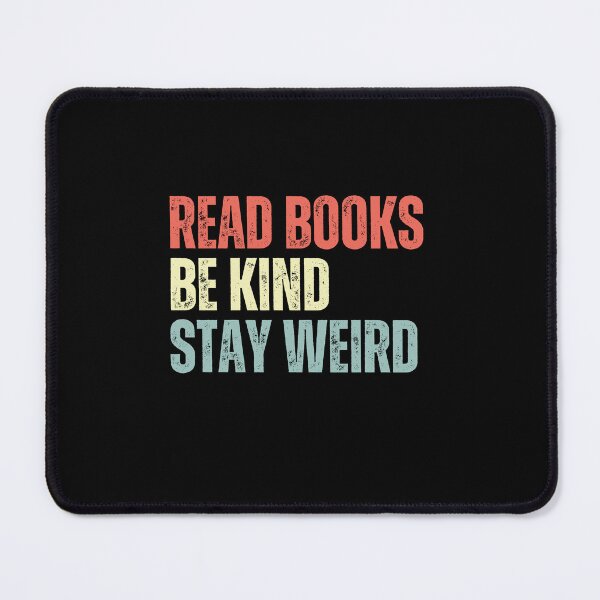 Item preview, Read Books Be Kind Stay Weird Book Lover Kindness Individual Quote designed and sold by RetroMini2026.