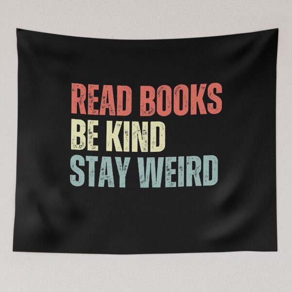 Item preview, Read Books Be Kind Stay Weird Book Lover Kindness Individual Quote designed and sold by RetroMini2026.