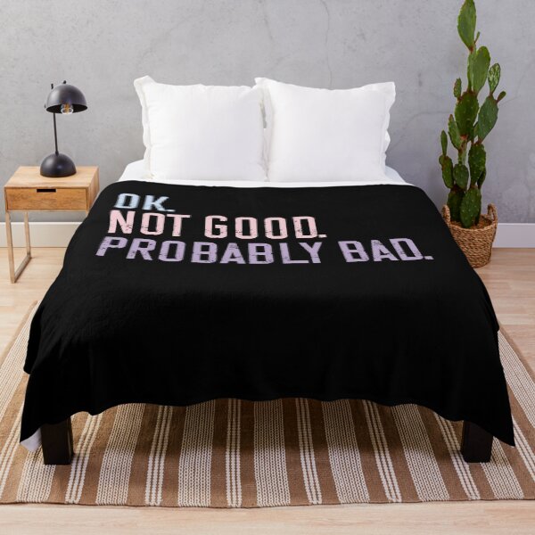 Item preview, Ok. Not Good. Probably Bad. Relatable Sarcasm Humor Mood designed and sold by HumansStuck12.