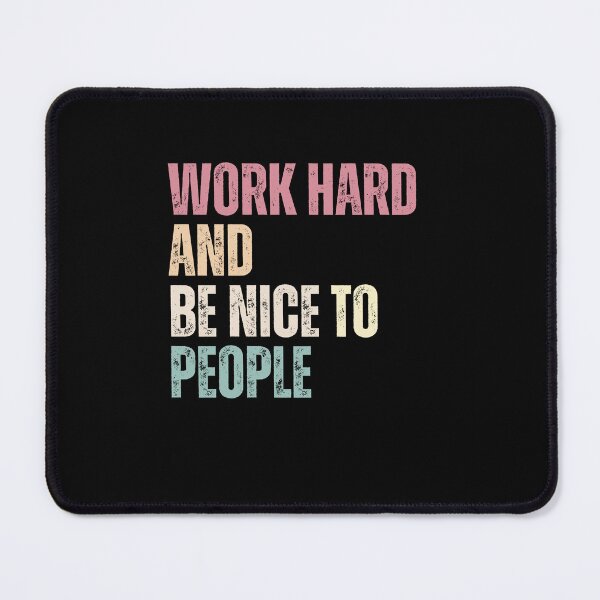 Item preview, Work Hard And Be Nice To People Inspirational Quote Motivation designed and sold by RetroMini2026.