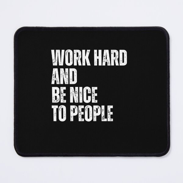 Item preview, Work Hard And Be Nice To People Motivational Quote Kindness Inspiration designed and sold by RetroMini2026.