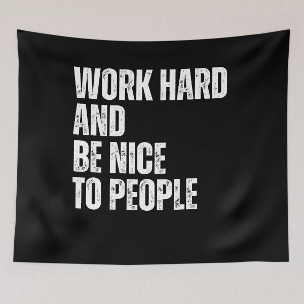Item preview, Work Hard And Be Nice To People Motivational Quote Kindness Inspiration designed and sold by RetroMini2026.