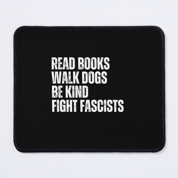Item preview, Read Books Walk Dogs Be Kind Fight Fascists Anti-Fascist Progressive Activist designed and sold by RetroMini2026.