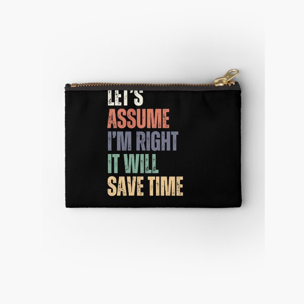 Item preview, Let's Assume I'm Right It Will Save Time Funny Sarcastic Confident Expert designed and sold by RetroMini2026.
