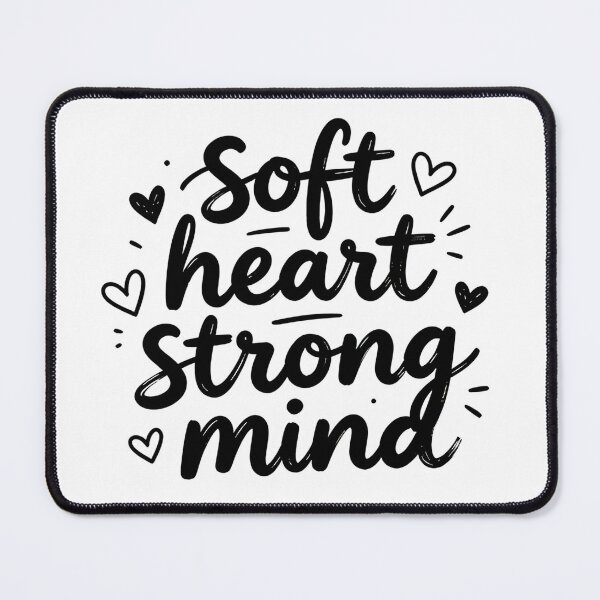Item preview, Soft Heart Strong Mind designed and sold by Arty Art.
