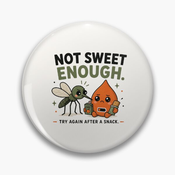 Item preview, Not Sweet Enough - Funny Reactive Hypoglycemia Mosquito Snack Design designed and sold by BlackSector77.