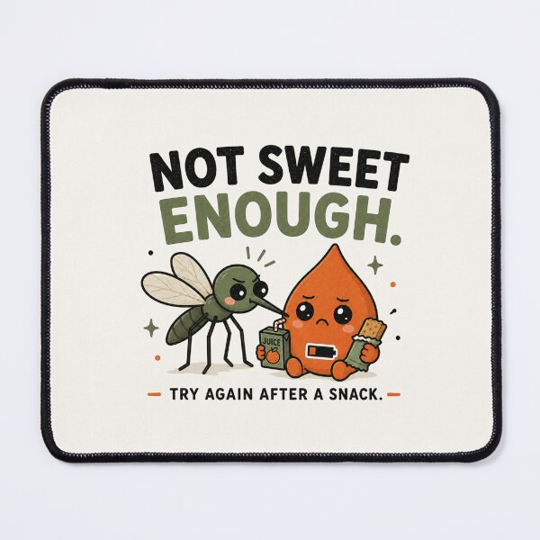Item preview, Not Sweet Enough - Funny Reactive Hypoglycemia Mosquito Snack Design designed and sold by BlackSector77.