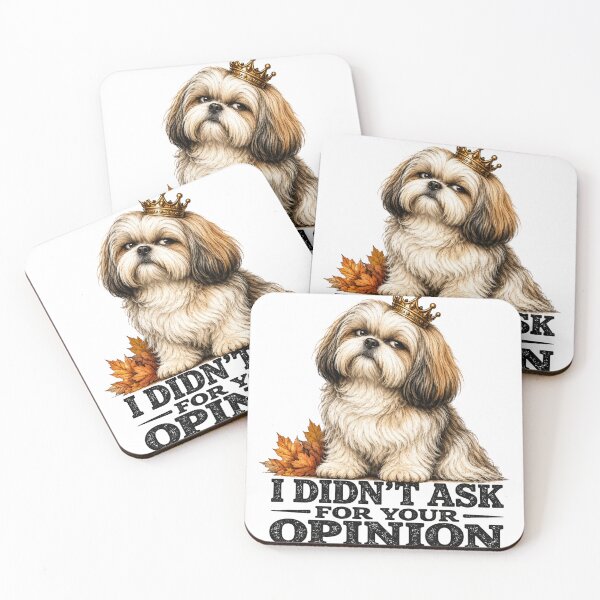 Item preview, I Didn't Ask For Your Opinion Funny Shih Tzu Attitude Dog Design designed and sold by HippyRikky.