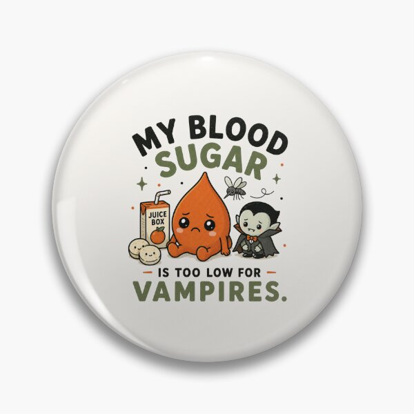 Item preview, My Blood Sugar Is Too Low for Vampires - Funny Reactive Hypoglycemia Design designed and sold by BlackSector77.
