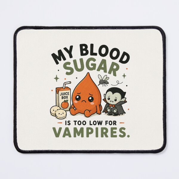 Item preview, My Blood Sugar Is Too Low for Vampires - Funny Reactive Hypoglycemia Design designed and sold by BlackSector77.