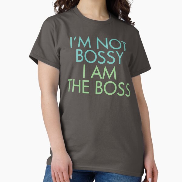 Item preview, I'm Not Bossy I am The Boss Dark designed and sold by ironydesigns.