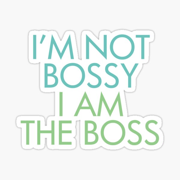 Item preview, I'm Not Bossy I am The Boss Dark designed and sold by ironydesigns.
