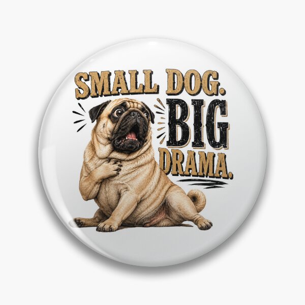 Item preview, Small Dog Big Drama Funny Pug Dog Lover Humor Design designed and sold by HippyRikky.