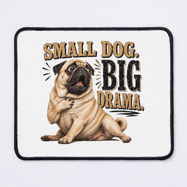 Item preview, Small Dog Big Drama Funny Pug Dog Lover Humor Design designed and sold by HippyRikky.