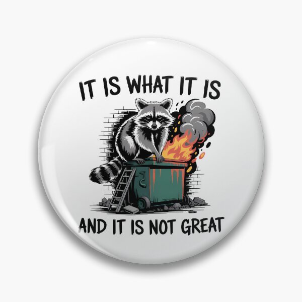 Item preview, It Is What It Is And It Is Not Great designed and sold by ladycerebellum.
