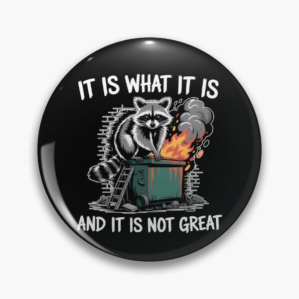 Item preview, It Is What It Is And It Is Not Great designed and sold by ladycerebellum.