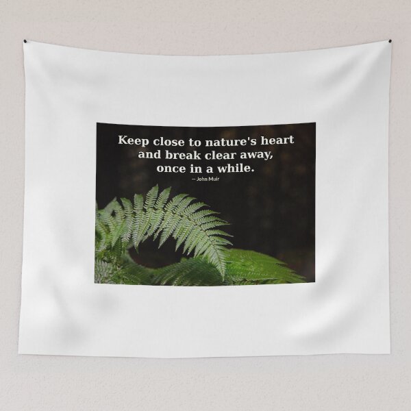 Item preview, Keep close to nature's heart and break clear away, once | John Muir | Photography Print designed and sold by AmberSkyPhoto.