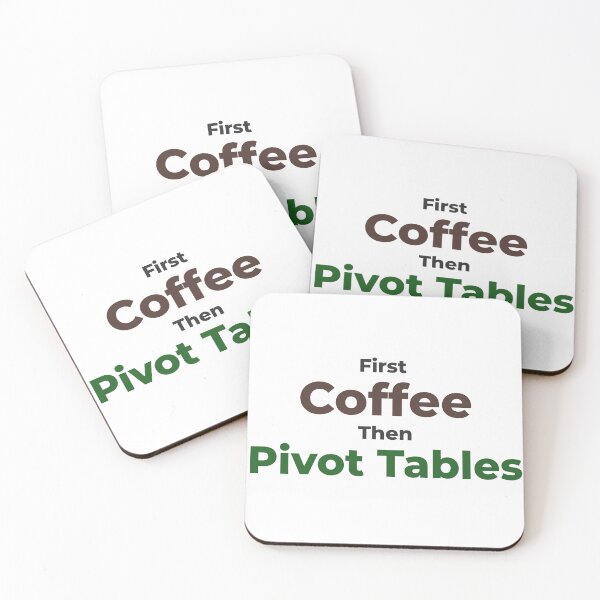 Item preview, First Coffee Then Pivot Tables - Data Analyst Accounting Humor designed and sold by spreadsheetcafe.