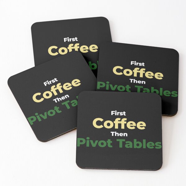 Item preview, First Coffee Then Pivot Tables - Data Analyst Accounting Humor designed and sold by spreadsheetcafe.